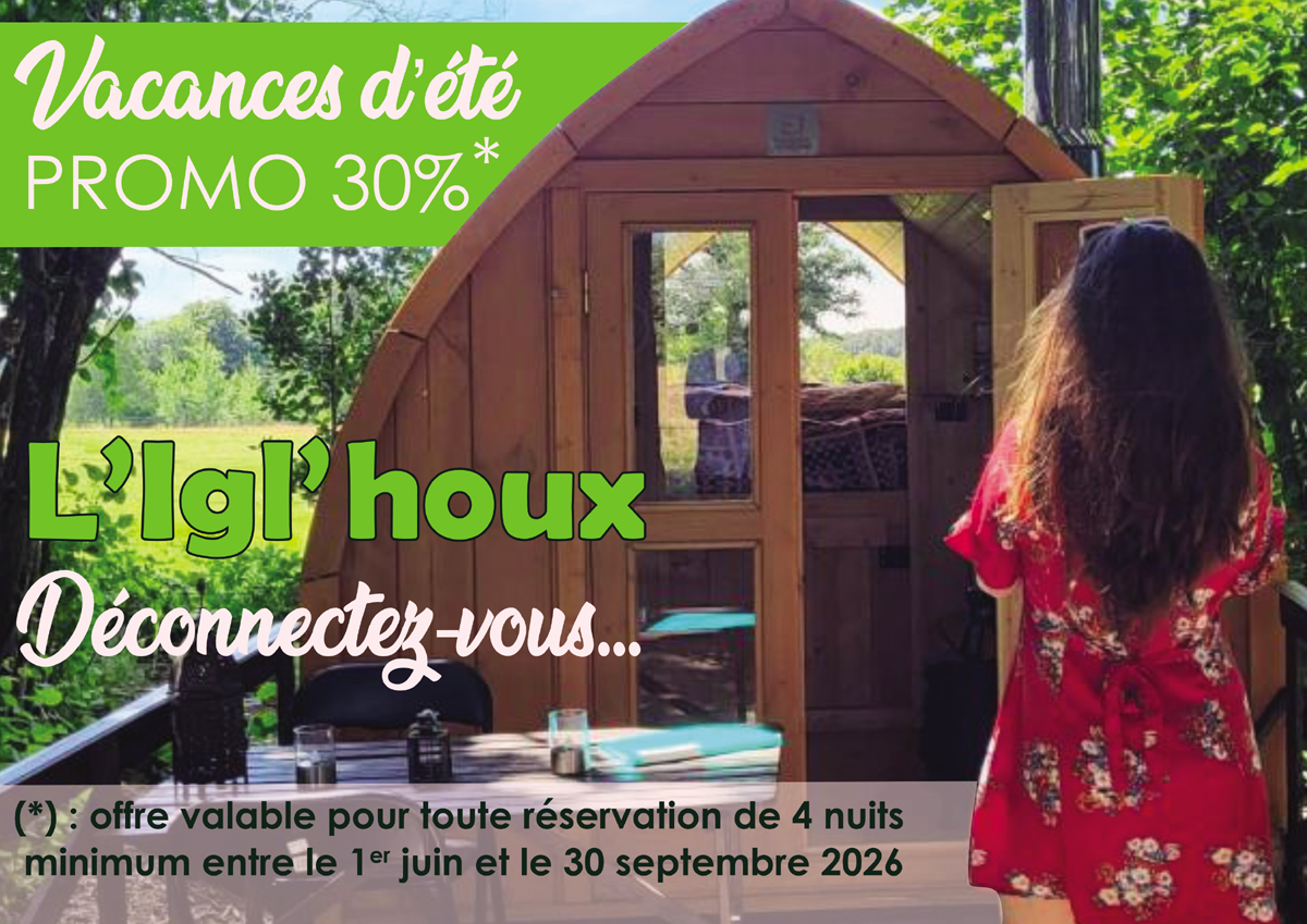 Promotion été Igl'houx 2026 : réduction de 30 % pour toute réservation de 4 jours minimum entre le 1er juin 2026 et le 30 septembre
